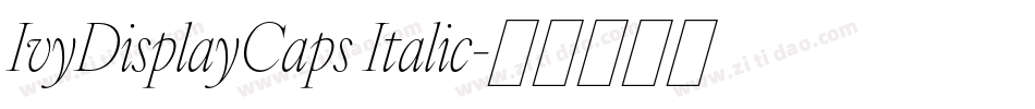 IvyDisplayCaps Italic字体转换
